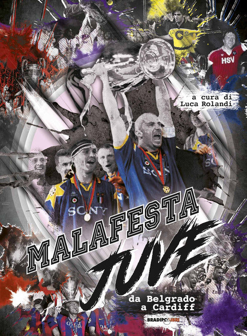 Cover of Malafesta Juve. Da Belgrado a Cardiff