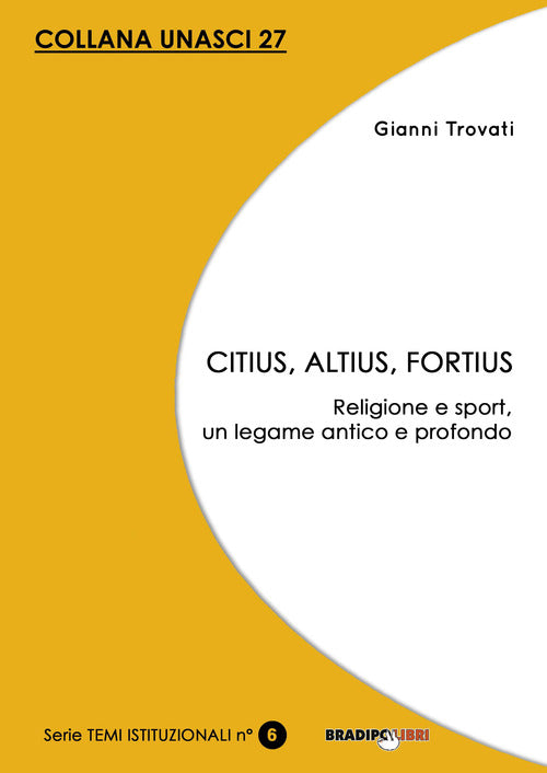 Cover of Citius, altius, fortius. Religione e sport, un legame antico e profondo