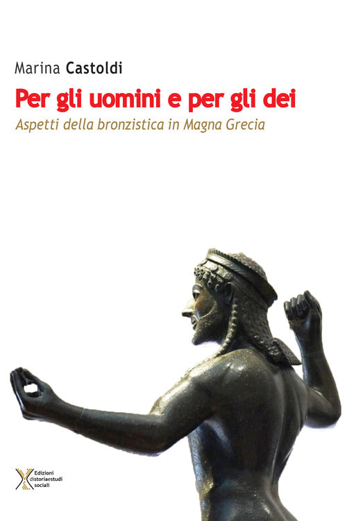 Cover of Per gli uomini e per gli dei. Aspetti della bronzistica in Magna Grecia