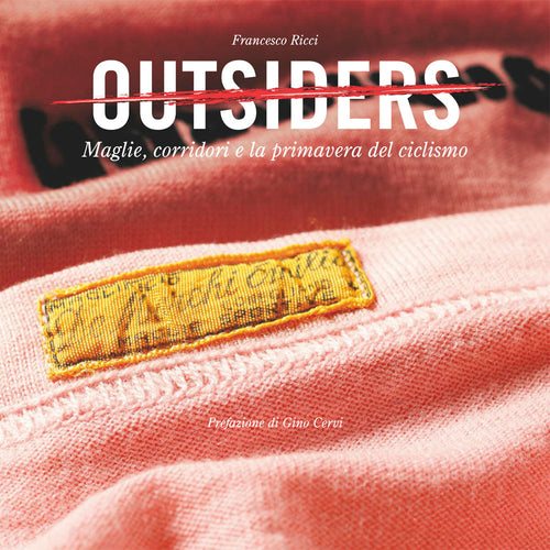 Cover of Outsiders. Maglie, corridori e la primavera del ciclismo