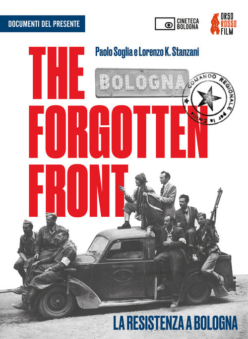 Cover of forgotten front. La resistenza a Bologna Un film di Paolo Soglia e Lorenzo K. Stanzani. DVD