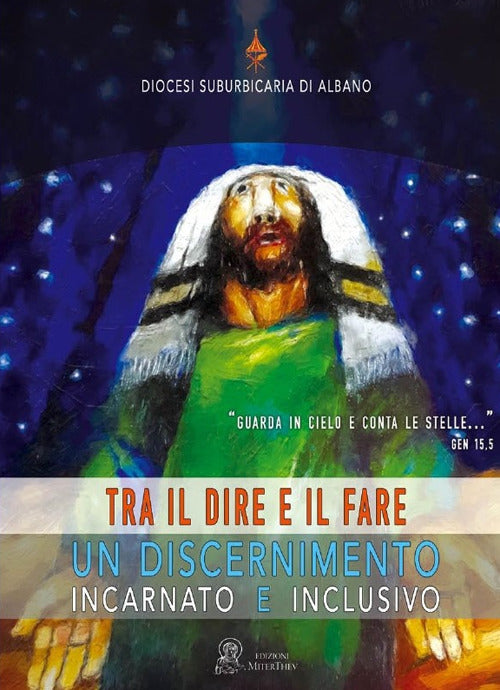 Cover of Tra il dire e il fare. Un discernimento incarnato e inclusivo