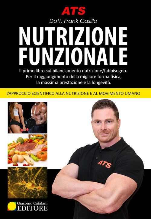 Cover of Nutrizione funzionale. Il primo libro sul bilanciamento nutrizione/fabbisogno. Per il raggiungimento della migliore forma fisica, la massima prestazione e la longevità.