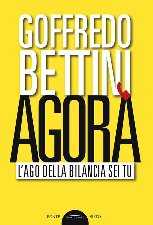 Cover of Agorà. L'ago della bilancia sei tu
