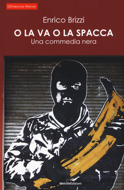 Cover of O la va o la spacca. Una commedia nera