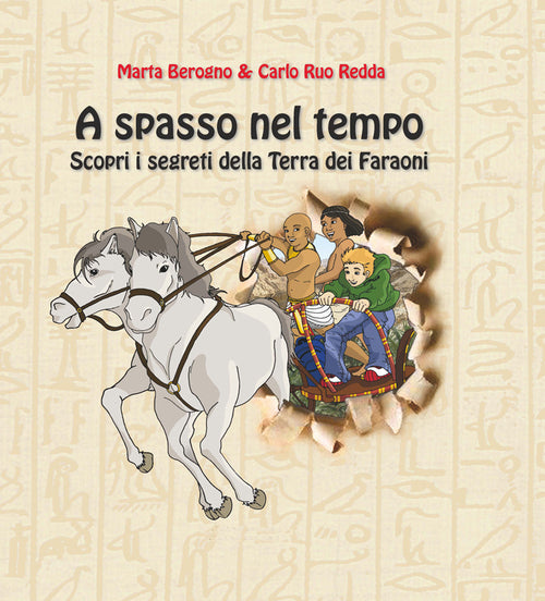 Cover of A spasso nel tempo. Scopri i segreti della terra dei faraoni