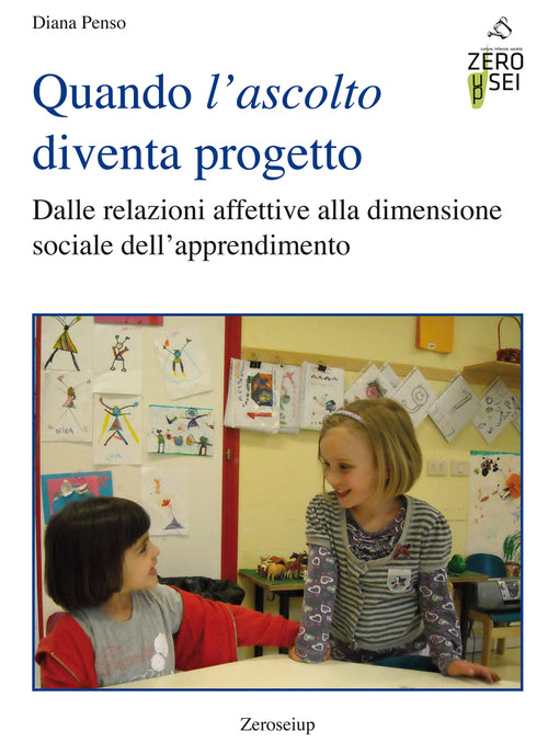 Cover of Quando l'ascolto diventa progetto. Dalle relazioni affettive alla dimensione sociale dell'apprendimento