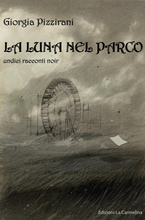 Cover of luna nel parco. Undici racconti noir