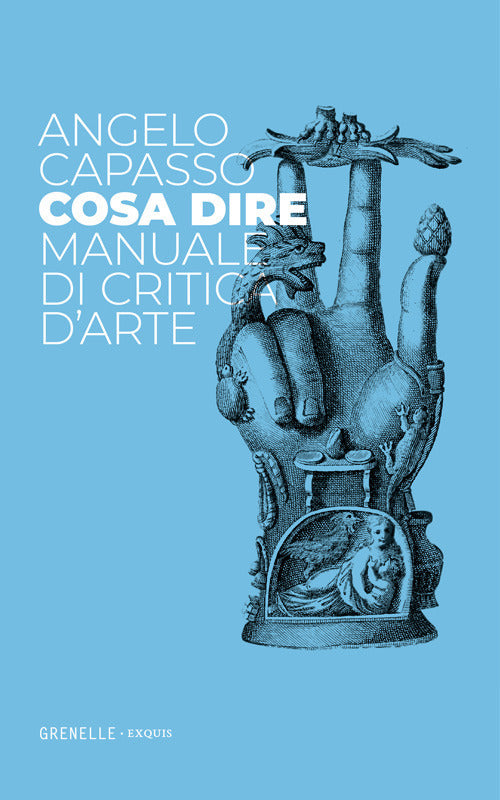 Cover of Cosa dire. Manuale di critica d'arte