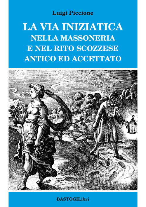 Cover of via iniziatica nella massoneria e nel rito scozzese antico ed accettato