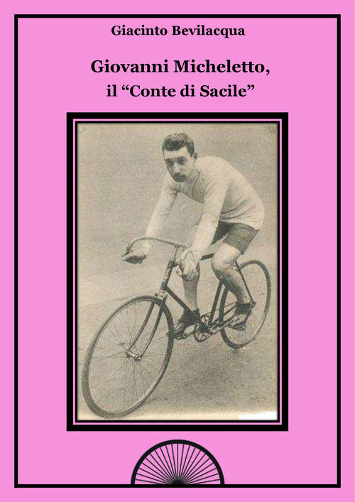 Cover of Giovanni Micheletto, il «conte di Sacile»