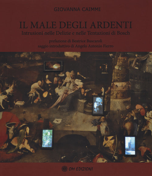Cover of male degli ardenti. Intrusioni nelle delizie e nelle tentazioni di Bosch