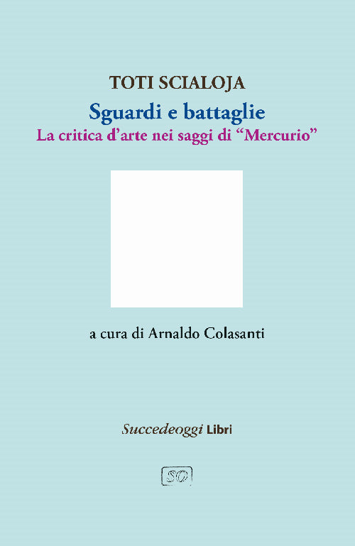 Sguardi e battaglie. La critica d'arte nei saggi di Mercurio