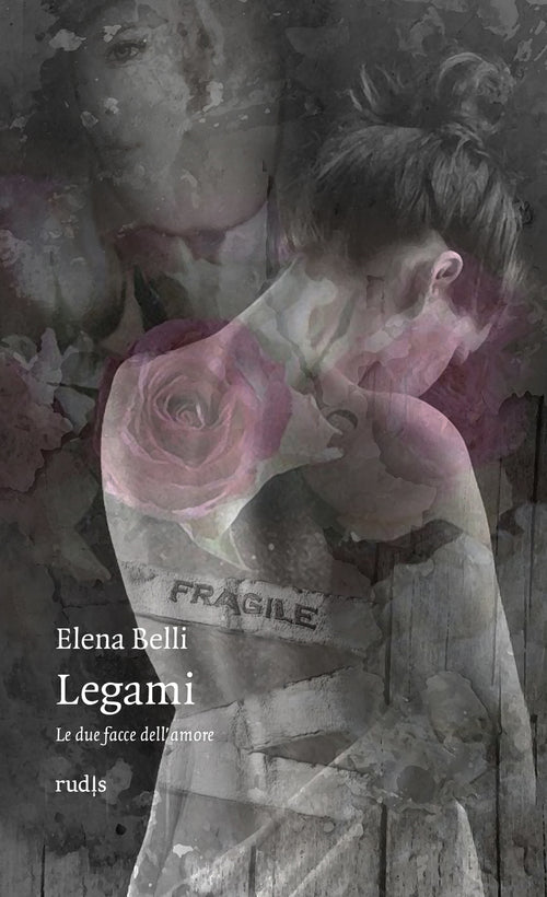 Cover of Legami. Le due facce dell'amore