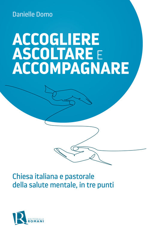 Cover of Accogliere ascoltare e accompagnare. Chiesta italiana e pastorale della salute mentale, in tre punti