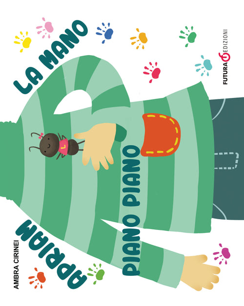 Cover of Apriam la mano piano piano. Primerime. Scopri e vedi da capo a piedi