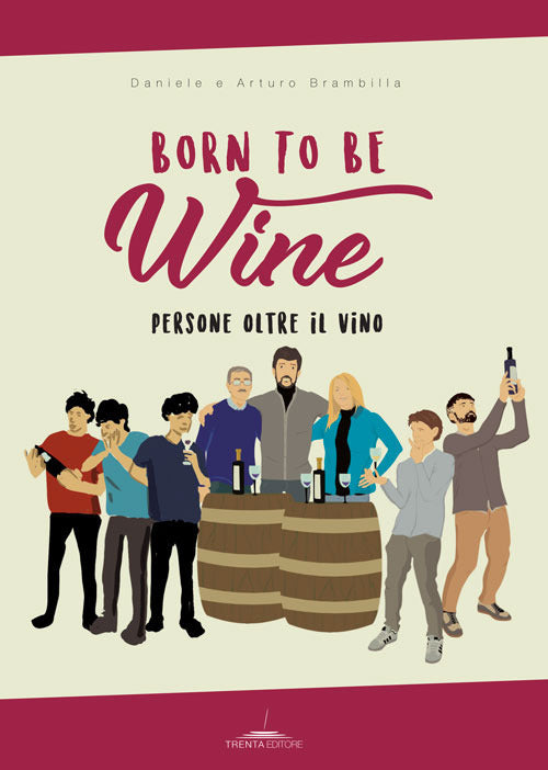 Cover of Born to be wine. Persone oltre il vino
