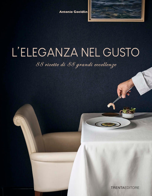 Cover of eleganza nel gusto. 88 ricette di 88 grandi eccellenze