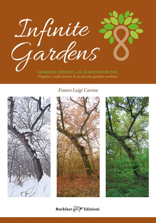 Cover of Infinite gardens. Giardini infiniti. Il giardino di PAN. Progetto e realizzazione di un piccolo giardino ombroso