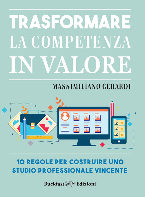 Cover of Trasformare la competenza in valore. 10 regole per costruire uno studio professionale vincente