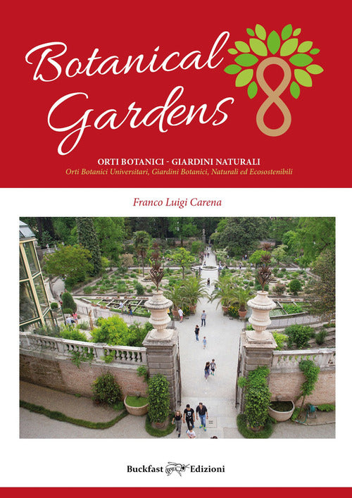 Cover of Botanical gardens. Orti botanici e arboreti. Orti botanici universitari, giardini botanici, arboreti