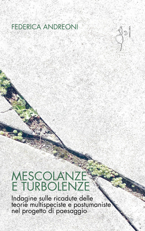 Mescolanze e turbolenze. Indagine sulle ricadute delle teorie multispeciste e postumaniste nel progetto di paesaggio
