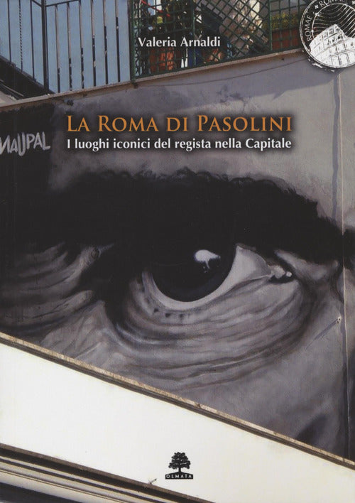 Cover of Roma di Pasolini. I luoghi iconici del regista nella Capitale