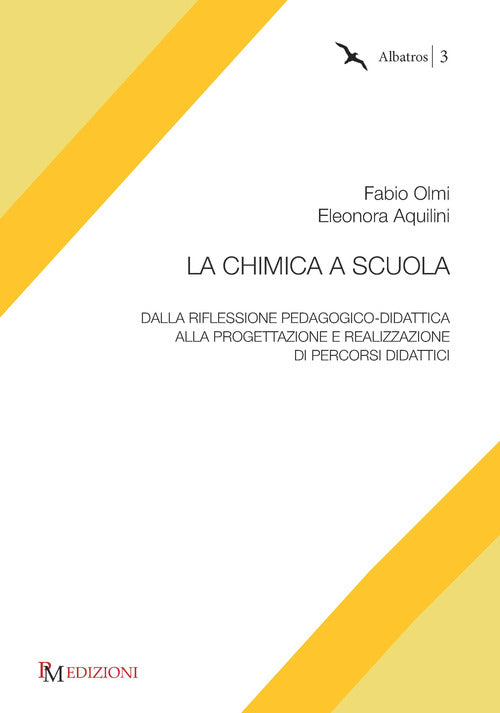 Cover of chimica a scuola. Dalla riflessione pedagogico-didattica alla progettazione e realizzazione di percorsi didattici