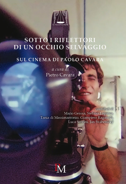 Cover of Sotto i riflettori di un occhio selvaggio. Sul cinema di Paolo Cavara