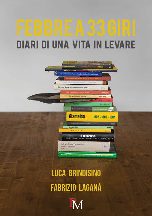 Cover of Febbre a 33 giri. Diari di una vita in levare