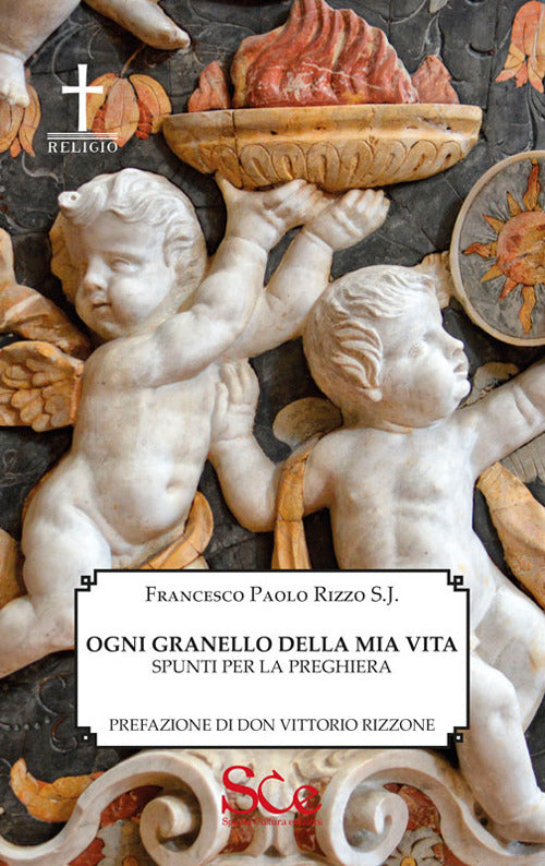 Cover of Ogni granello della mia vita. Preghiere