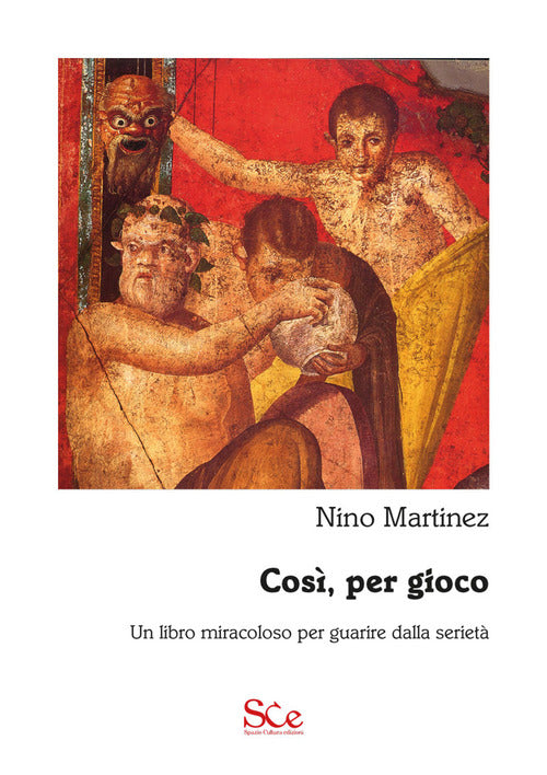 Cover of Così, per gioco. Un libro miracoloso per guarire dalla serietà