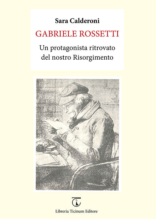 Cover of Gabriele Rossetti. Un protagonista ritrovato del nostro Risorgimento