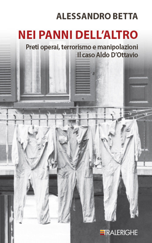 Nei panni dell'altro. Preti operai, terrorismo e manipolazioni. Il caso Aldo DOttavio
