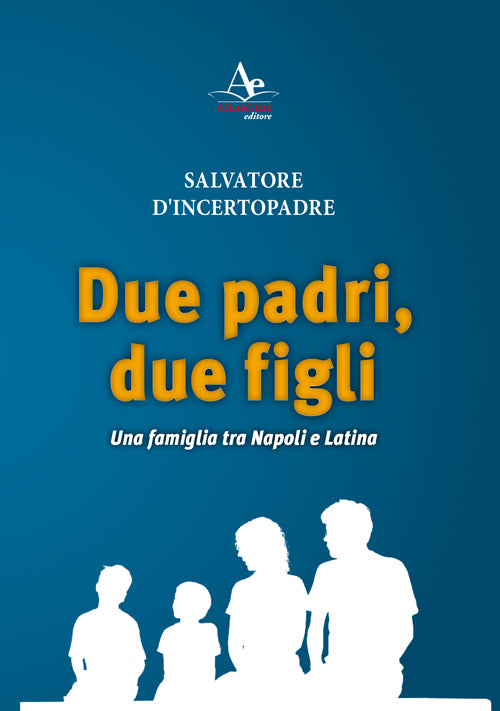 Cover of Due padri, due figli. Una famiglia tra Napoli e Latina