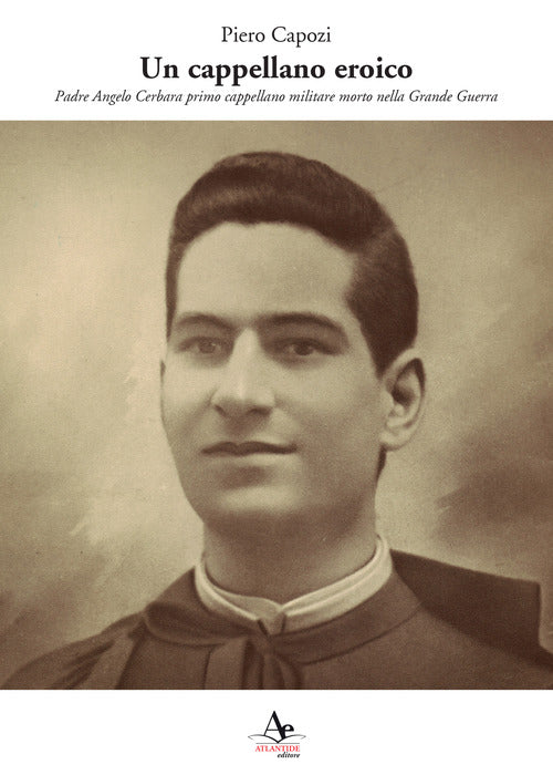 Cover of cappellano eroico. Padre Angelo Cerbara primo cappellano militare morto nella Grande Guerra