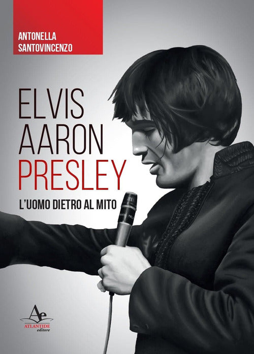 Cover of Elvis Aaron Presley. L'uomo dietro al mito