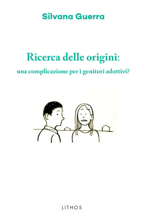 Cover of Ricerca delle origini: una complicazione per i genitori adottivi?