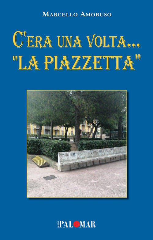 C'era una volta... La Piazzetta