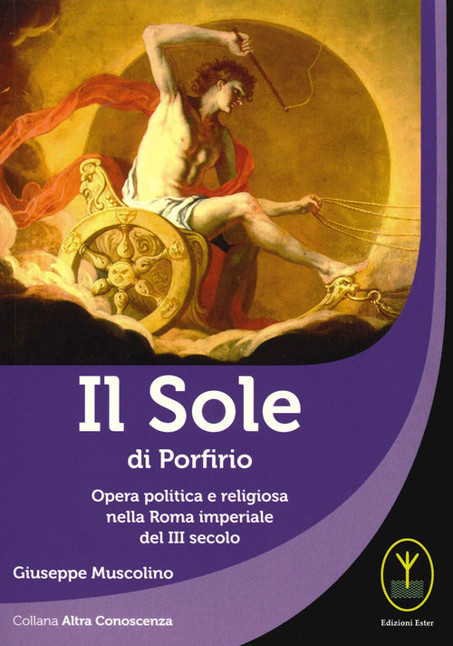 Cover of sole di porfirio. Opera politica e religiosa nella Roma imperiale del III secolo