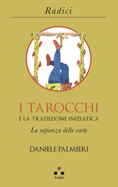 Cover of tarocchi e la tradizione iniziatica. La sapienza delle carte