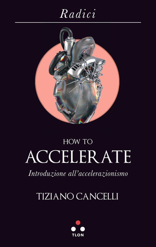 Cover of How to accelerate. Introduzione all'accelerazionismo