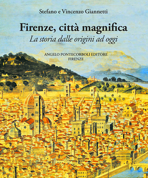 Cover of Firenze città magnifica. La storia dalle origini ad oggi