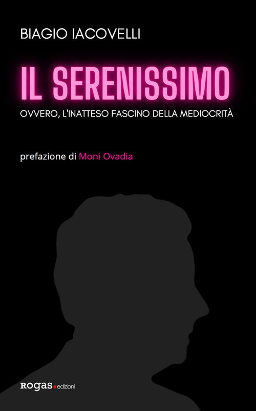 Cover of Serenissimo. Ovvero, l'inatteso fascino della mediocrità