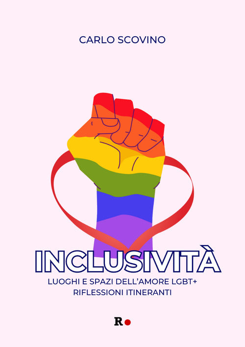 Cover of Inclusività. Luoghi e spazi dell'amore LGBT+. Riflessioni itineranti