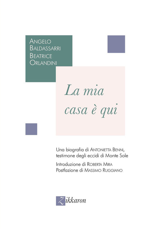 La mia casa qui. Una biografia di Antonietta Benni, testimone degli eccidi di Monte Sole