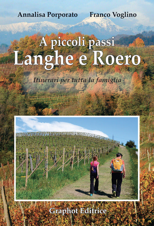 Cover of A piccoli passi. Langhe e Roero. Itinerari per tutta la famiglia