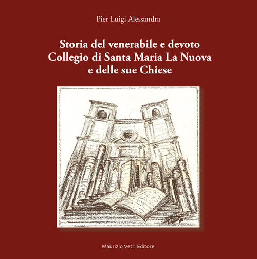 Cover of Storia del venerabile e devoto Collegio di Santa Maria la Nuova e delle sue Chiese