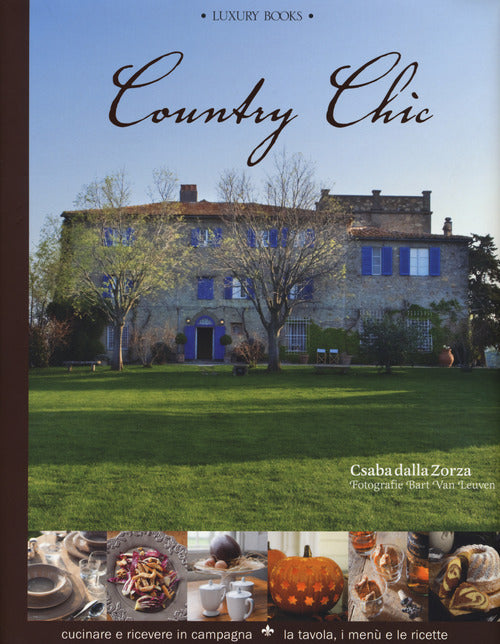 Cover of Country chic. Cucinare e ricevere in campagna. La tavola, i menù e le ricette