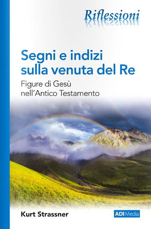 Cover of Segni e indizi sulla venuta del Re. Figure di Gesù nell’Antico Testamento